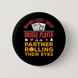 Funny Behind Every Great Bridge Player Partner 6 Cm Round Badge