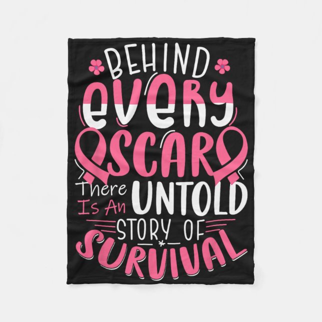 Funny Behind Every Scar Untold Story Breast Cancer Fleece Blanket (Front)