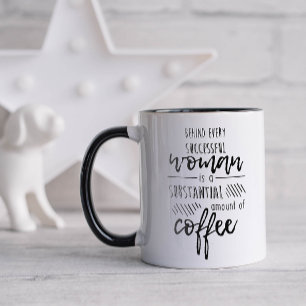 Funny Behind Every Woman Coffee Mug