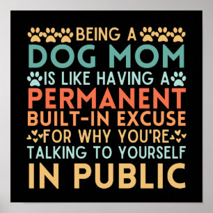 Funny Being A Dog Mum Quote Poster