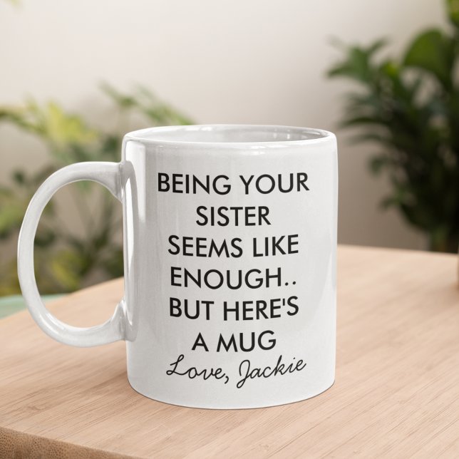 Funny Being Your Sister Coffee Mug (Creator Uploaded)