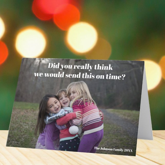 Funny Belated Christmas Family Photo Folded Holiday Card (Creator Uploaded)