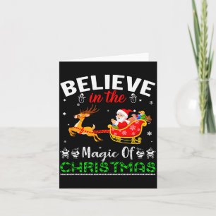 Funny Believe In The Magic Of Christmas Card