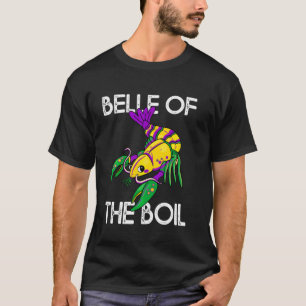 Funny Belle Of The Boil Seafood Crawfish Boil Mard T-Shirt