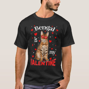 Funny Bengal Is My Valentine Cat Dad Cat Mum T-Shirt