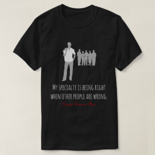 Funny Bernard Shaw quote, right, wrong black T-Shirt