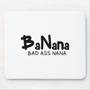 Funny Best Banana Bad Nana Grandma Mom Mouse Pad