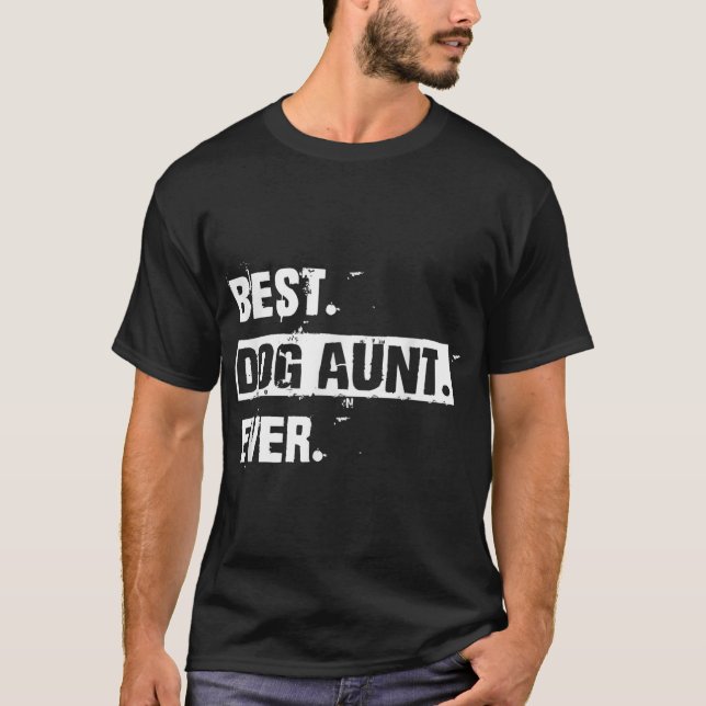 Funny Best Dog Aunt Ever Cool_1 T-Shirt (Front)