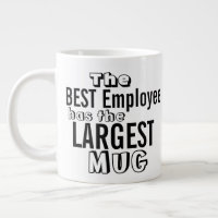 Funny Best Employee Quote Big Mug - Office Humour