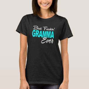 Funny Best Freakin' Gramma Ever For Mother's Day T-Shirt