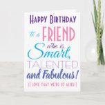 Funny Best Friend Happy Birthday Card<br><div class="desc">A funny happy birthday card for your best friend! Send it to "someone who is smart,  talented and fabulous" - because you are so alike! Make someone smile with this humourous stylish card. Pink and purple typography design. Personalise name and message.</div>