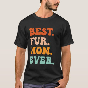 Funny Best Fur Mum Ever Vintage Retro Dog and Cat  T-Shirt