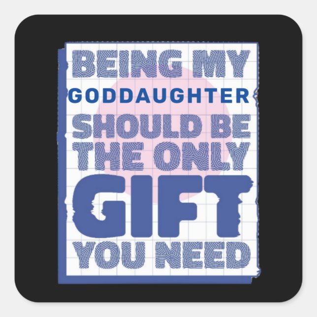 Funny Best Gift for Goddaughter Square Sticker (Front)