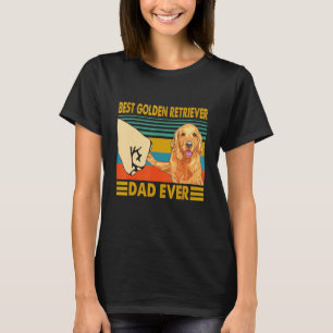 Funny Best Golden Retriever Dad Ever I Love My Dog T-Shirt