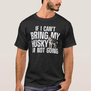 Funny Best Husky For Men Women Siberian Huskies Do T-Shirt