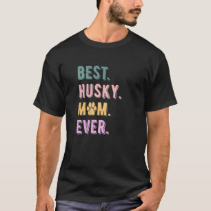 Funny Best Husky Mum Ever Womens Siberian Husky Do T-Shirt