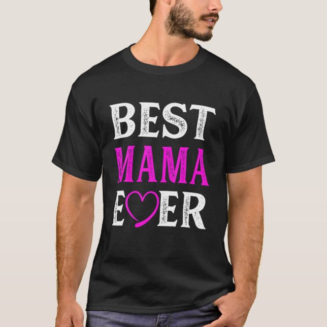 Funny Best Mama Ever Matching Family Valentines Da T-Shirt (Front)