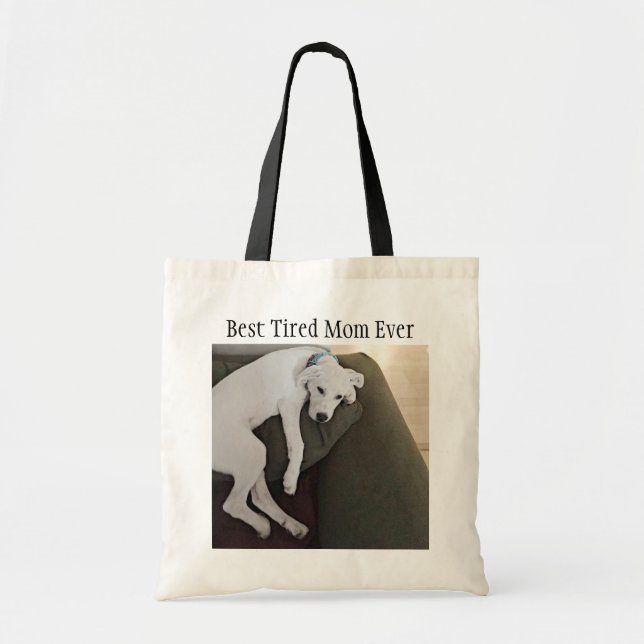 Funny Best Mom Ever Photo of Cute Tired Dog Tote Bag (Front)