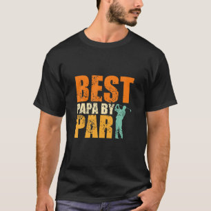 Funny Best Papa By Par Day Golf T-Shirt