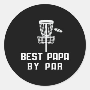 Funny Best Papa By Par Disc Golf Father's Day Gran Classic Round Sticker
