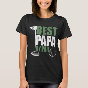 Funny Best Papa By Par Father's Day Golf Dad Grand T-Shirt