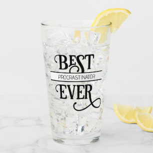 Funny Best Procrastinator Ever Glass