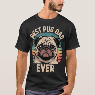 Funny Best Pug Dad Ever Art For Pug Dog Pet Lover  T-Shirt