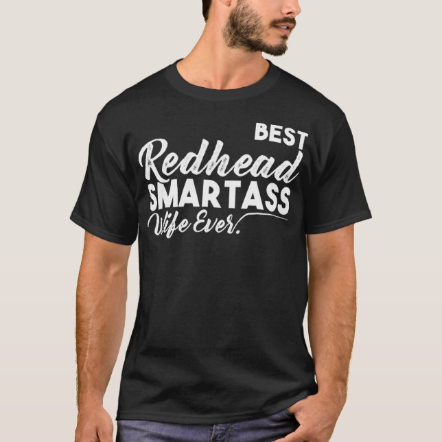Funny Best Redhead Smartass Wife Ever  T-Shirt (Front)