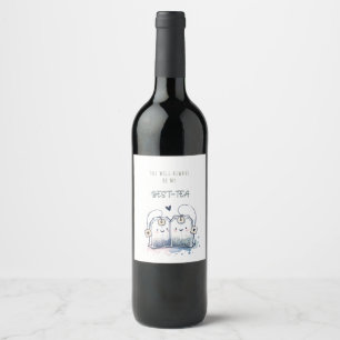 Funny Best-Tea Pun Humour Friend Happy Birthday Wine Label