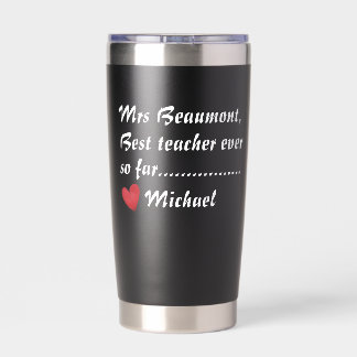 Funny Best Teacher Ever So Far Insulated Tumbler