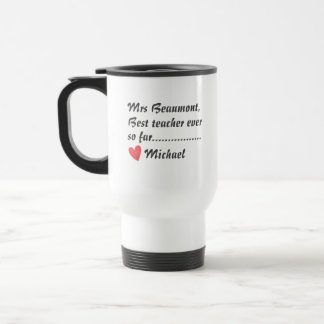 Funny Best Teacher Ever So Far Travel Mug