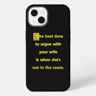 Funny Best Time to Argue With Your Wife Joke iPhone 13 Case