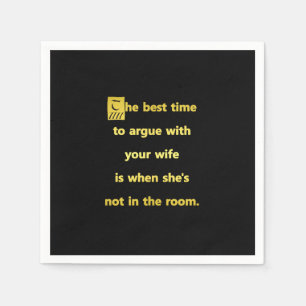 Funny Best Time to Argue With Your Wife Joke Napkin