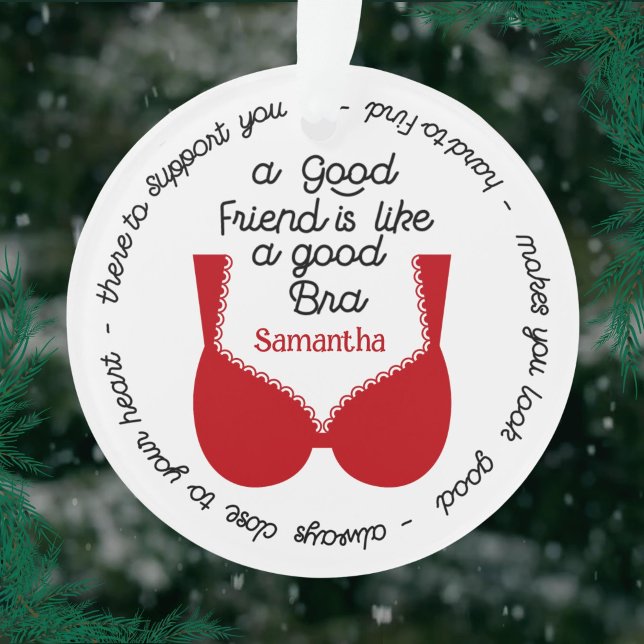 Funny Bestie Best Friend Gift, Like A Good Bra Ornament (Creator Uploaded)