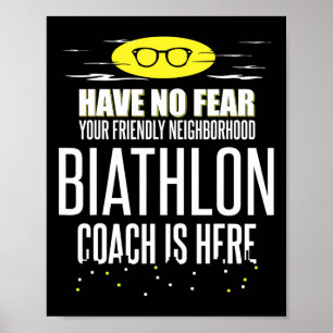 Funny Biathlon Coach Design - Have No Fear! Poster