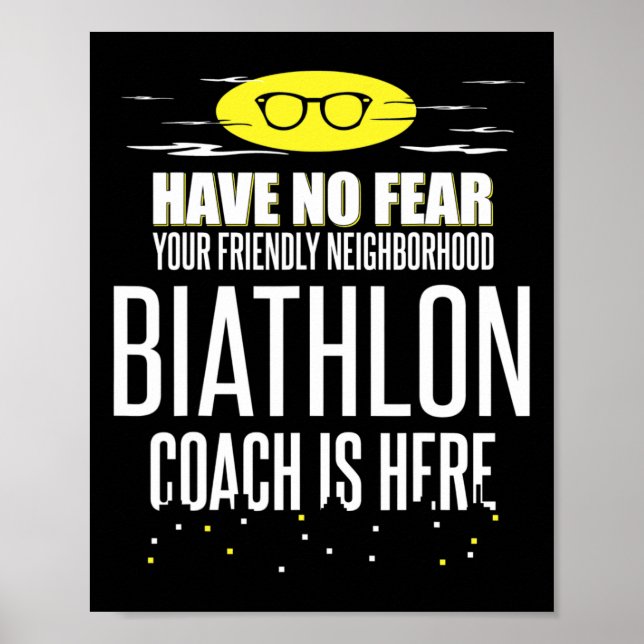 Funny Biathlon Coach Design - Have No Fear!  Poster (Front)