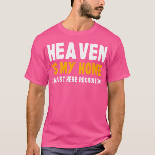 Funny Bible Heaven Is My Home Christian Jesus Beli T-Shirt