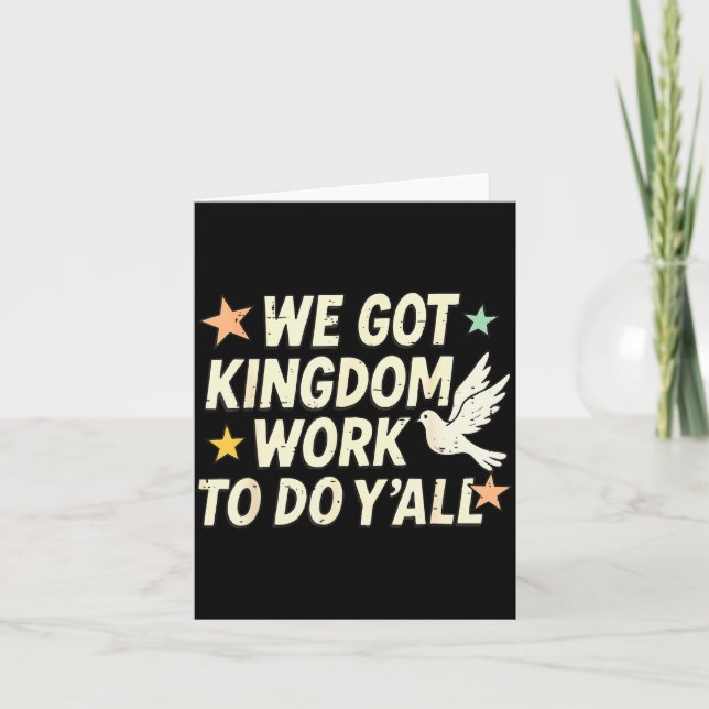 Funny Bible Verse Christian We Got Kingdom Work To Card (Front)