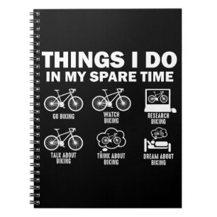 Funny Bicycle Things I Do In My Spare Time Biking Notebook