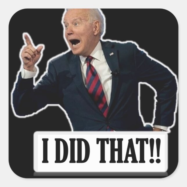 Funny Biden 'I Did That' Stickers (Front)