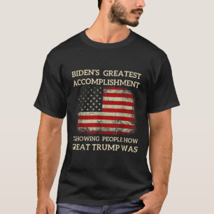 Funny Bidens Greatest Accomplishment Is Showing T-Shirt