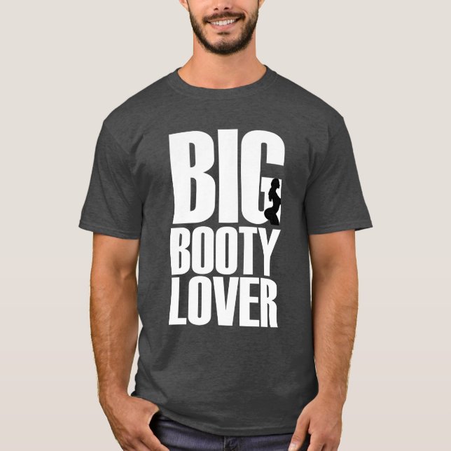 Funny Big Booty Lover in White Text Graphic T-Shirt (Front)