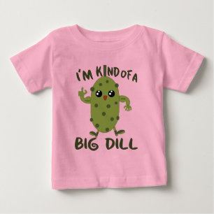 Funny big dill girls  baby T-Shirt