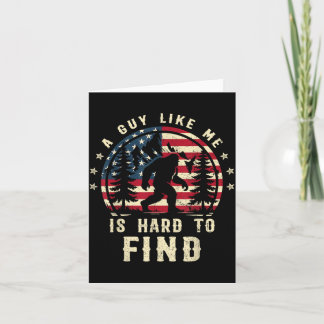 Funny Big Foot A Guy Like is Hard to Find American Card