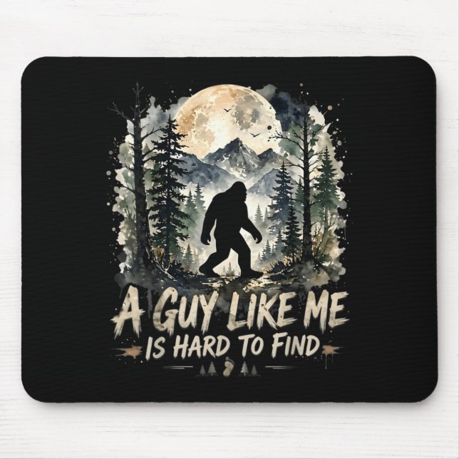 Funny big foot a guy like is hard to find mouse pad (Front)