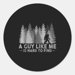 Funny big foot a guy like me is hard to find Funny Classic Round Sticker