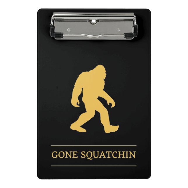 Funny Big Foot Gone Squatchin Sasquatch Mini Clipboard (Front)