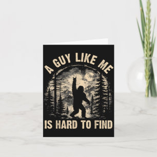 Funny Big Foot Rock A Guy Like is Hard to Find Card