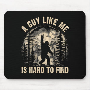 Funny Big Foot Rock A Guy Like is Hard to Find Mouse Pad