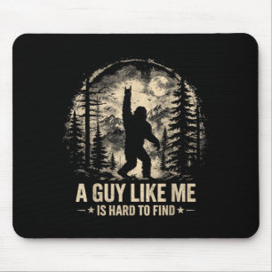 Funny Big Foot Rock A Guy Like is Hard to Find Mouse Pad